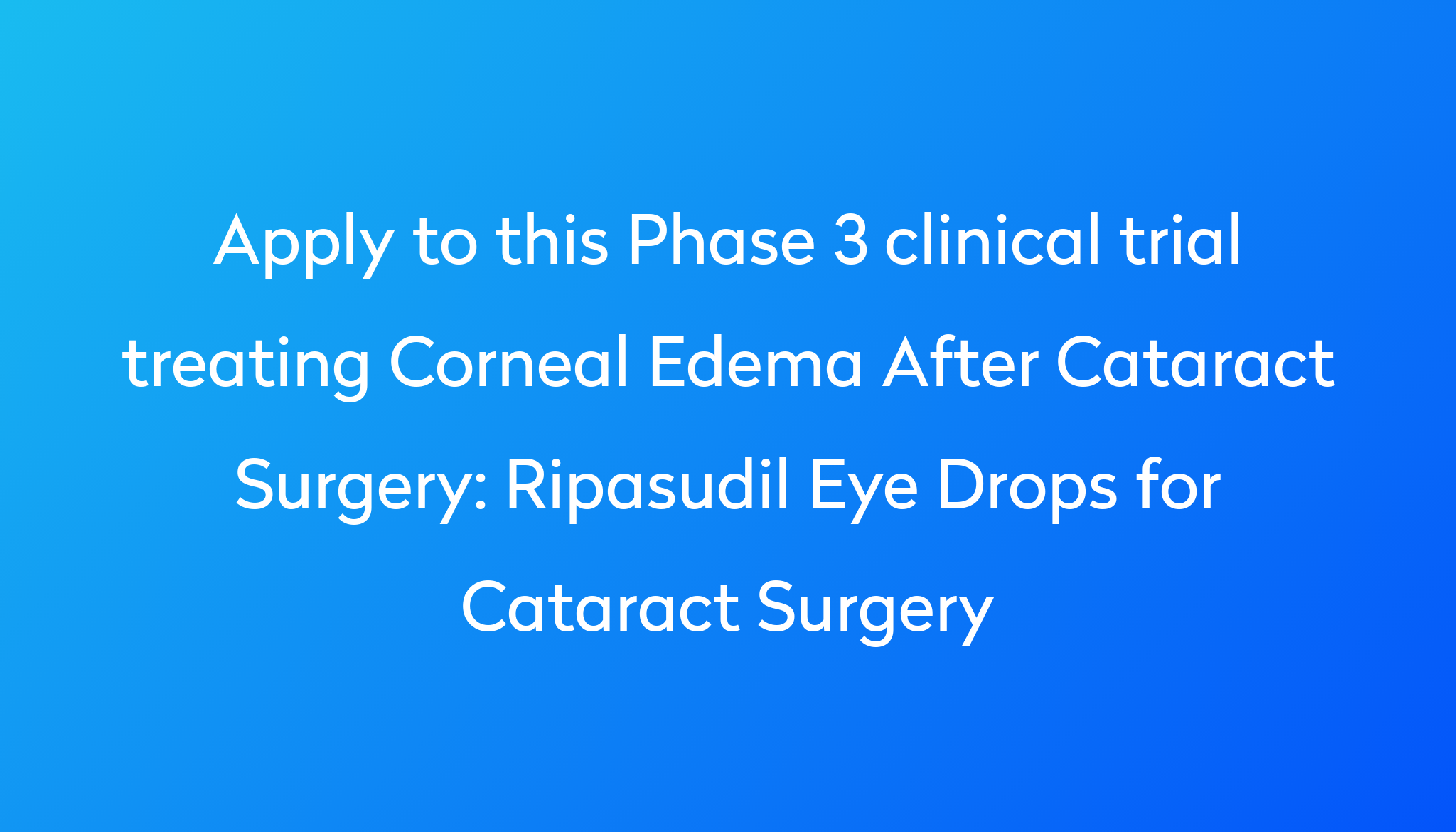 Ripasudil Eye Drops for Cataract Surgery Clinical Trial 2024 Power